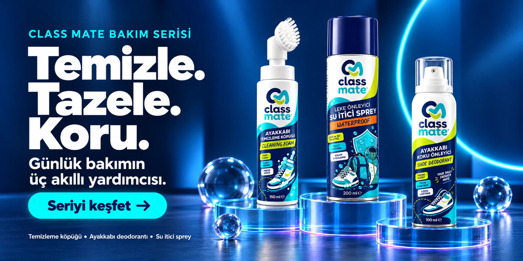 Class Mate bakım serisi: temizleme köpüğü, su itici sprey ve ayakkabı deodorantı. Temizle, tazele, koru. Seriyi keşfet.